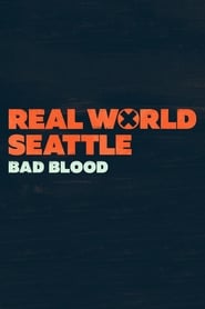 The Real World: Seattle: Bad Blood