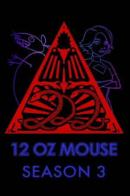 12 oz. Mouse: Season 3