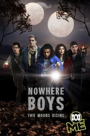 Nowhere Boys: Two Moons Rising