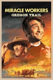Miracle Workers: Oregon Trail