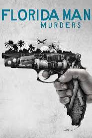 Florida Man Murders: Season 1