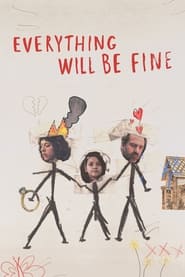 Everything Will Be Fine: Season 1
