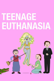 Teenage Euthanasia: Season 1