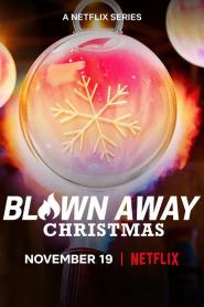 Blown Away: Christmas: Season 1