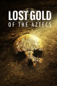 Lost Gold of the Aztecs: Season 1