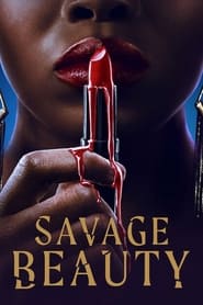 Savage Beauty: Season 1